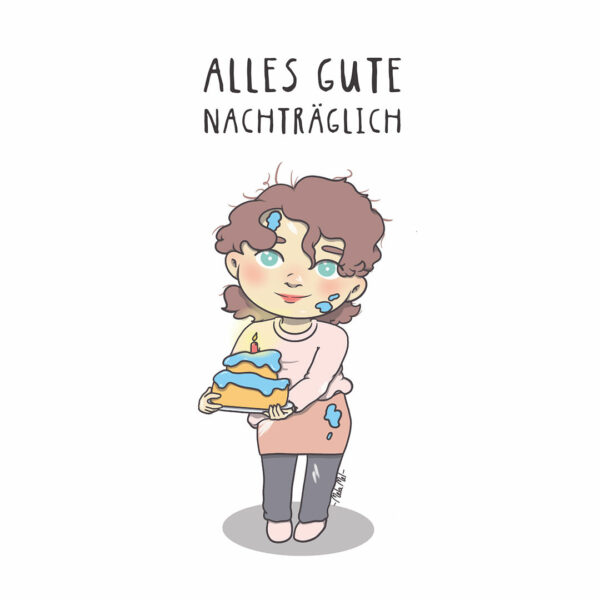 Detaildarstellung des Motivs "Alles Gute nachträglich": Niedliches Geburtstagsmotiv mit Darstellung einer jungen Frau, die einen verunglückten Kuchen in Händen hält und der Überschrift "Alles Gute nachträglich".